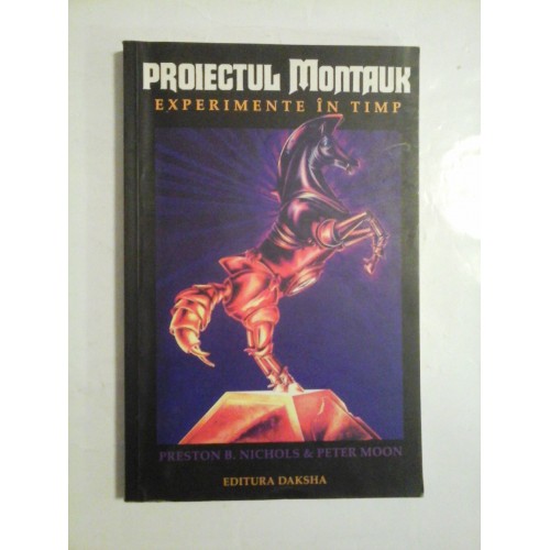 Proiectul Montauk; Experimente in timp - Preston B. Nichols & Peter Moon Proiectul Montauk; Experimente in timp - Preston B. Nichols & Peter Moon